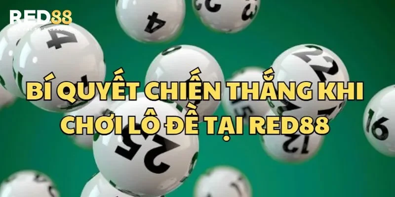 Giới thiệu 2 hình thức cá cược lô đề Red88 cực hot