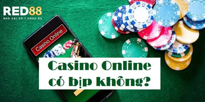 Nguyên nhân tạo ra nghi vấn casino online bịp?